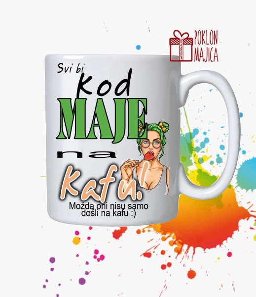Solje sa natpisom stampom/Solja sa slikom/svi bi kod maje na kafu.jpg